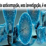 projeto-anticorrupcao-sem-investigacao-e-engodo-saga